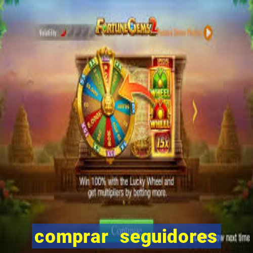 comprar seguidores que interagem